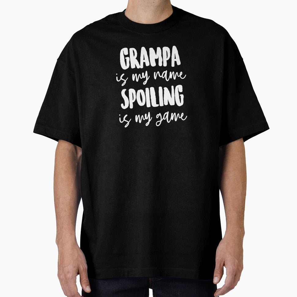 Grampa Is My Name Spoiling Is My Game T-Shirt - Streetwear Style for Adults - T-Shirt, Sweatshirt, Hoodie