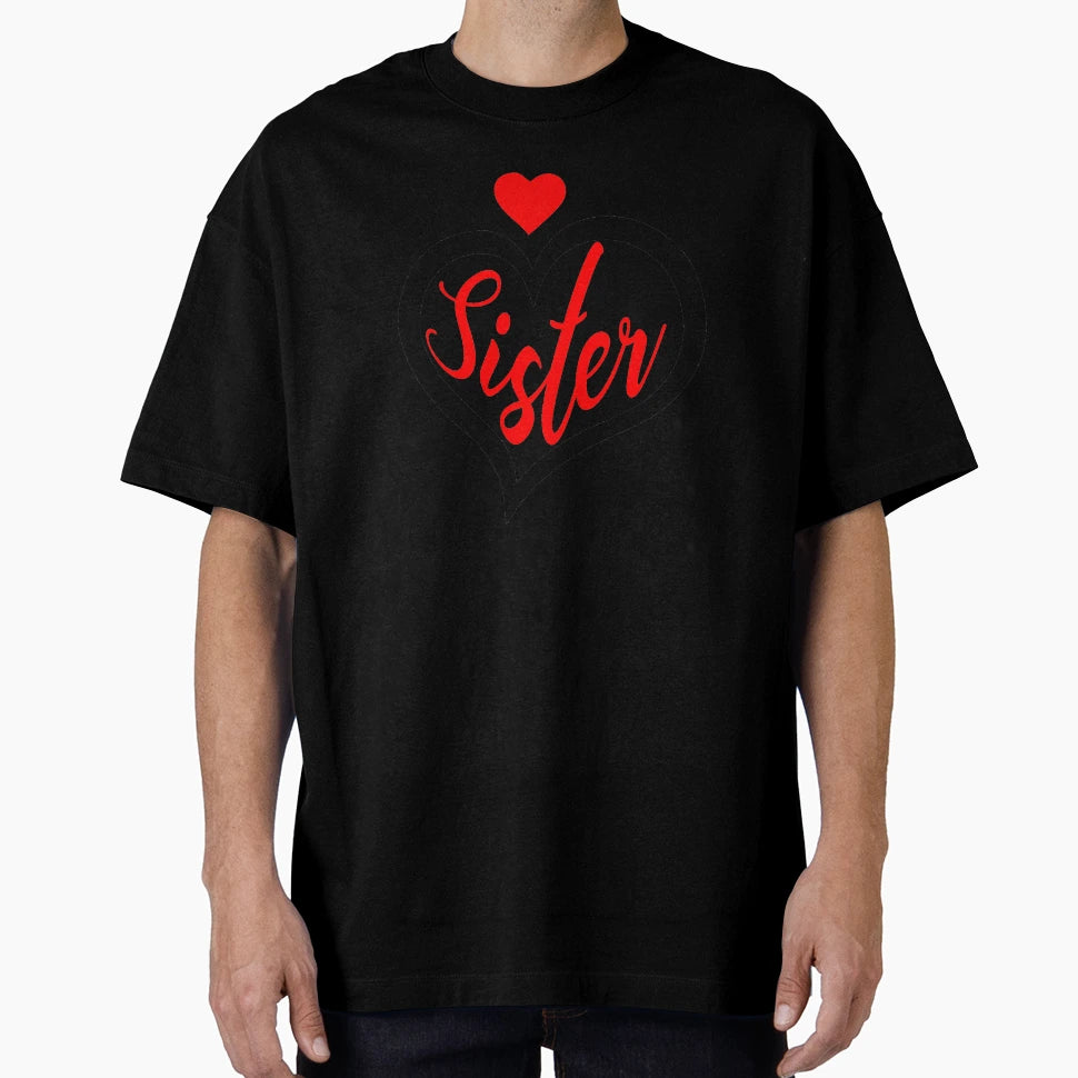 Sister Valentines Day Matching Family Gift T-Shirt - Trendy Graphic Unisex - T-Shirt, Sweatshirt, Hoodie