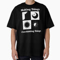 Making Things Overthinking Creative Hobby Chaos by - Adult & Kids T-Shirts, Sweatshirts & Hoodies apparel design preview 1