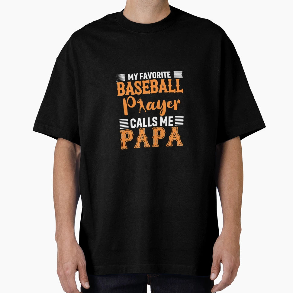 Baseball Player Calls Me Papa T-Shirt - Streetwear Style for Adults - T-Shirt, Sweatshirt, Hoodie