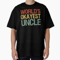 Worlds Okayest Uncle I T-Shirt - Unique Graphic Unisex - T-Shirt, Sweatshirt, Hoodie