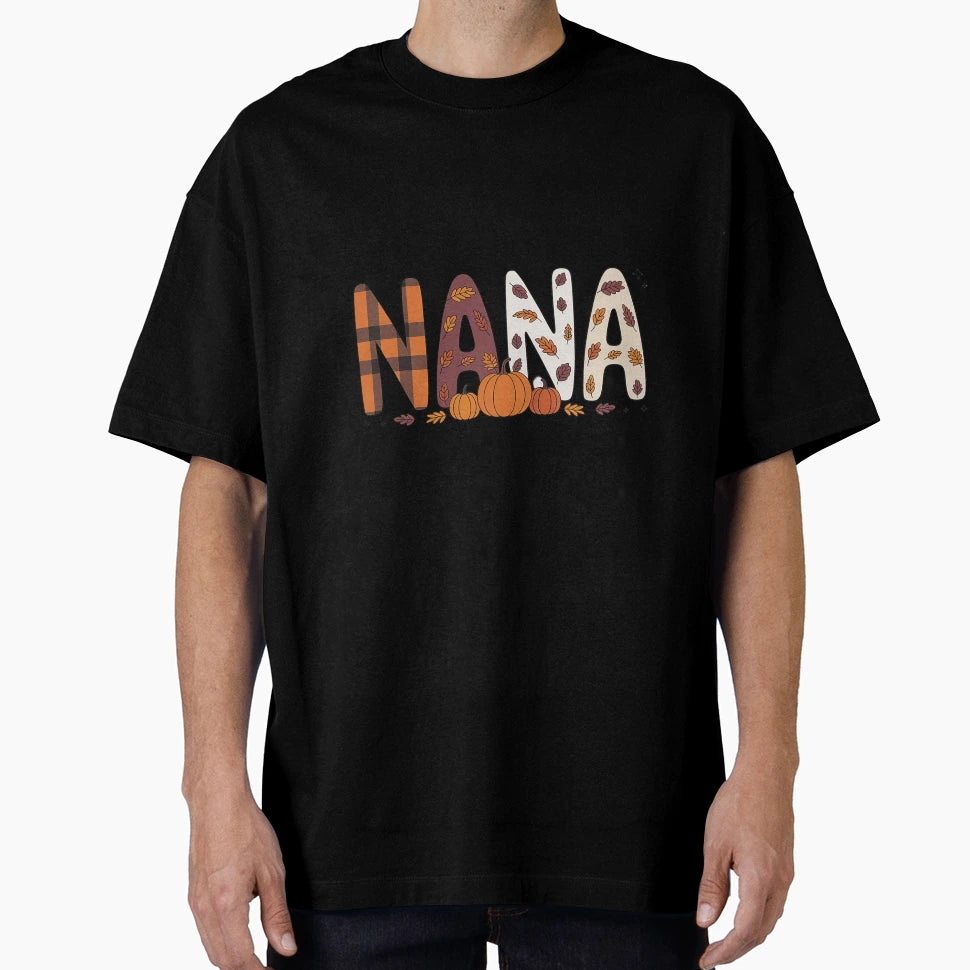 Nana Pumpkin Fall Leaves Grandma Fall T-Shirt - Streetwear Style Men Women - T-Shirt, Sweatshirt, Hoodie
