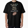 Funny Tifo My Team Is Better Than T-Shirt - Custom Art Print Men Women - T-Shirt, Sweatshirt, Hoodie