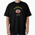 Its Game Day Yall T-Shirt - Streetwear Style Unisex - T-Shirt, Sweatshirt, Hoodie