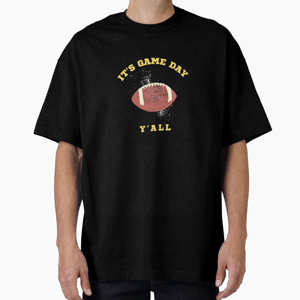 Its Game Day Yall T-Shirt - Streetwear Style Unisex - T-Shirt, Sweatshirt, Hoodie