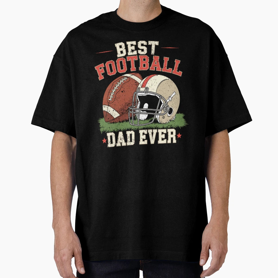 Best Football Dad Ever Football T-Shirt - Trendy Graphic Men Women - T-Shirt, Sweatshirt, Hoodie