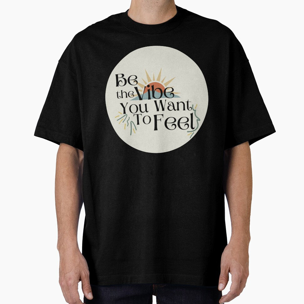 Be the vibe you want to feel by aadamshopping - Adult & Kids T-Shirts, Sweatshirts & Hoodies apparel design preview 1