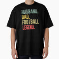 Funny Husband Dad Football Legend T-Shirt - Trendy Graphic Unisex - T-Shirt, Sweatshirt, Hoodie