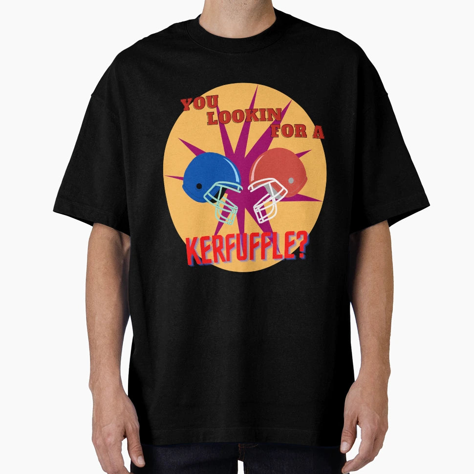 Football Kerfuffle T-Shirt - Streetwear Style Unisex - T-Shirt, Sweatshirt, Hoodie