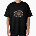 My Brother Just Tackled Your Brother T-Shirt - Fun Novelty Design Unisex - T-Shirt, Sweatshirt, Hoodie