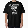 My Favorites Soccer Player Calls Me T-Shirt - Novelty Apparel Men Women - T-Shirt, Sweatshirt, Hoodie