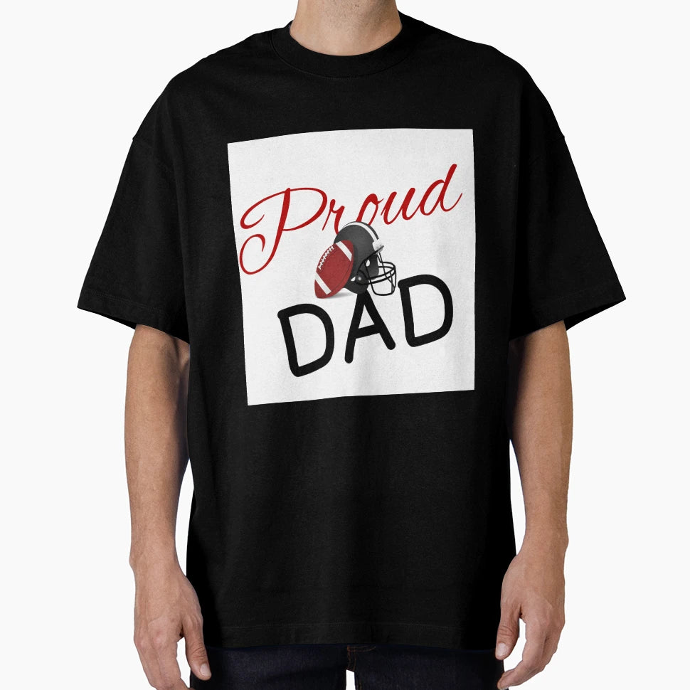Proud Football Dad T-Shirt - Custom Art Print Men Women - T-Shirt, Sweatshirt, Hoodie
