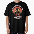 Just Here Halftime Show T-Shirt - Custom Art Print for Adults - T-Shirt, Sweatshirt, Hoodie