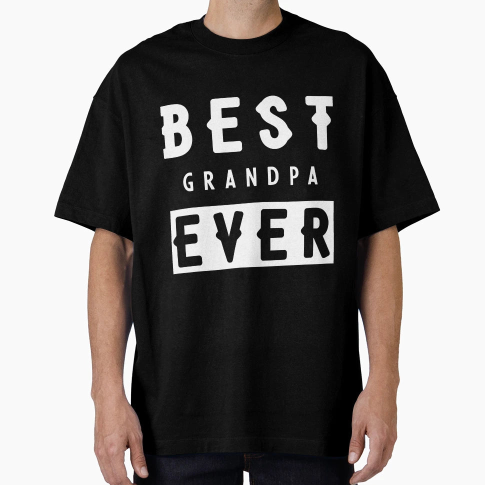 Best Grandpa Ever Gift Funny Father Day T-Shirt - Graphic Print Unisex - T-Shirt, Sweatshirt, Hoodie