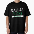 Dallas Sucks T-Shirt - Custom Art Print Men Women - T-Shirt, Sweatshirt, Hoodie