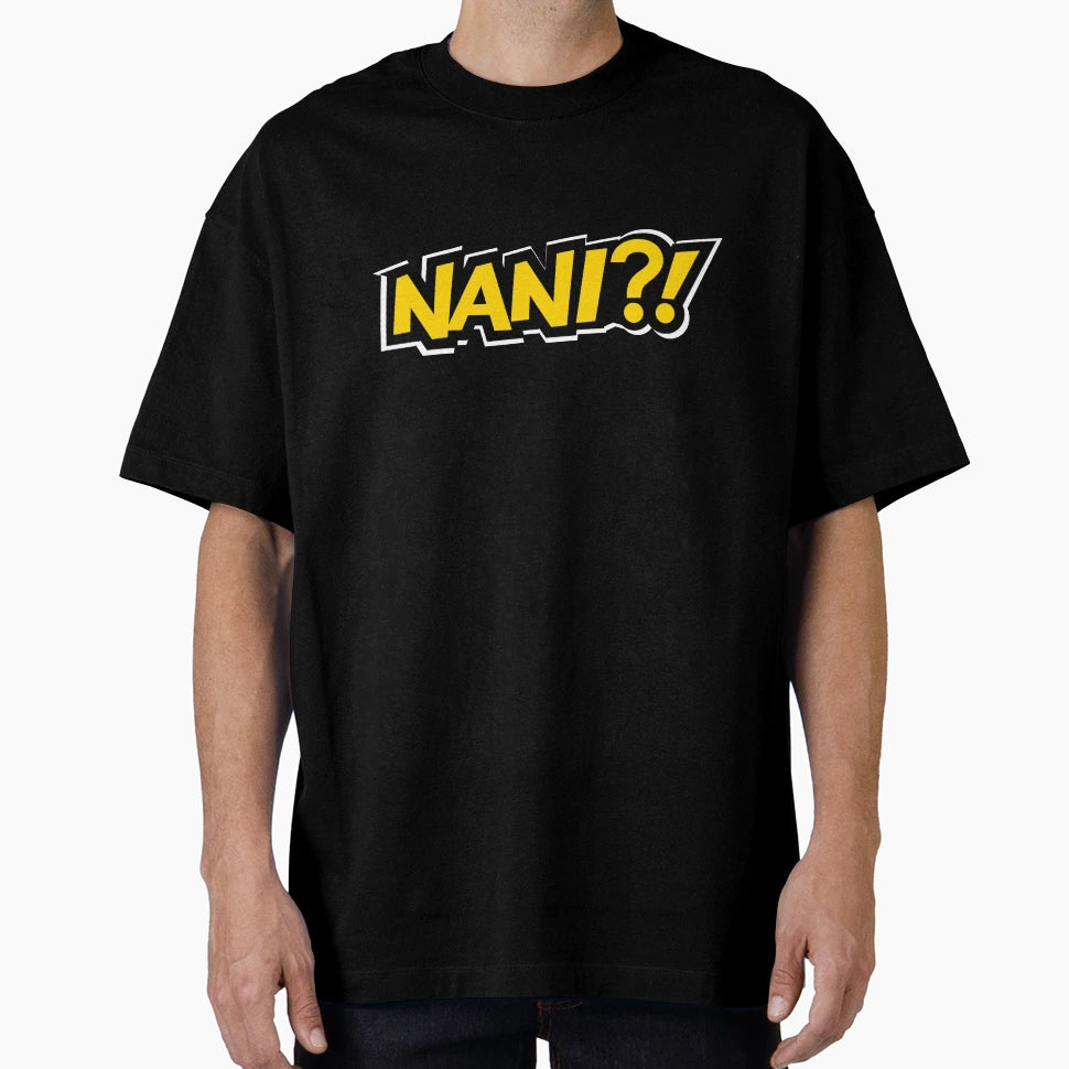 Nani Bold Japanese Anime Reaction T-Shirt - Fun Novelty Design for Adults - T-Shirt, Sweatshirt, Hoodie