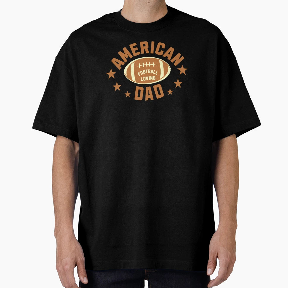 Usa American Football Loving Dad T-Shirt - Unique Graphic Men Women - T-Shirt, Sweatshirt, Hoodie