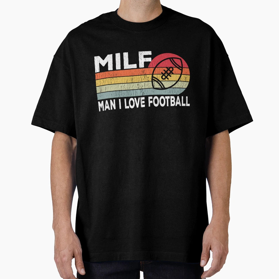 Milf I Love Football Sports T-Shirt - Novelty Apparel Unisex - T-Shirt, Sweatshirt, Hoodie