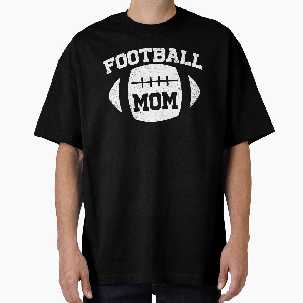 Football Mom T-Shirt - Casual Everyday Wear Unisex - T-Shirt, Sweatshirt, Hoodie