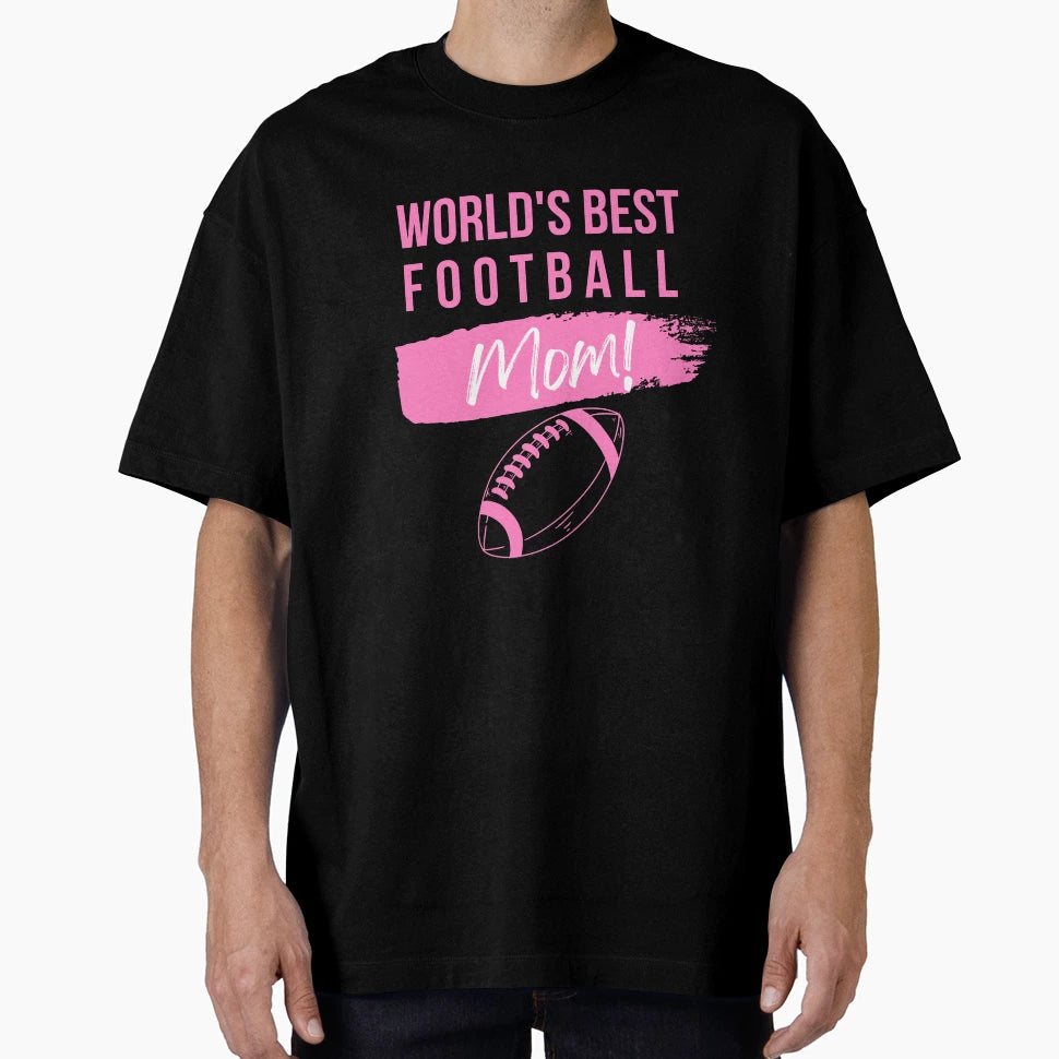 Worlds Best Football Mom T-Shirt - Trendy Graphic Unisex - T-Shirt, Sweatshirt, Hoodie