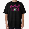 Footbal Mom T-Shirt - Unique Graphic Men Women - T-Shirt, Sweatshirt, Hoodie