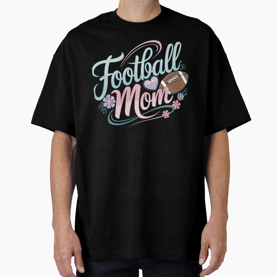Football Mom Football Lover T-Shirt - Fun Novelty Design Men Women - T-Shirt, Sweatshirt, Hoodie