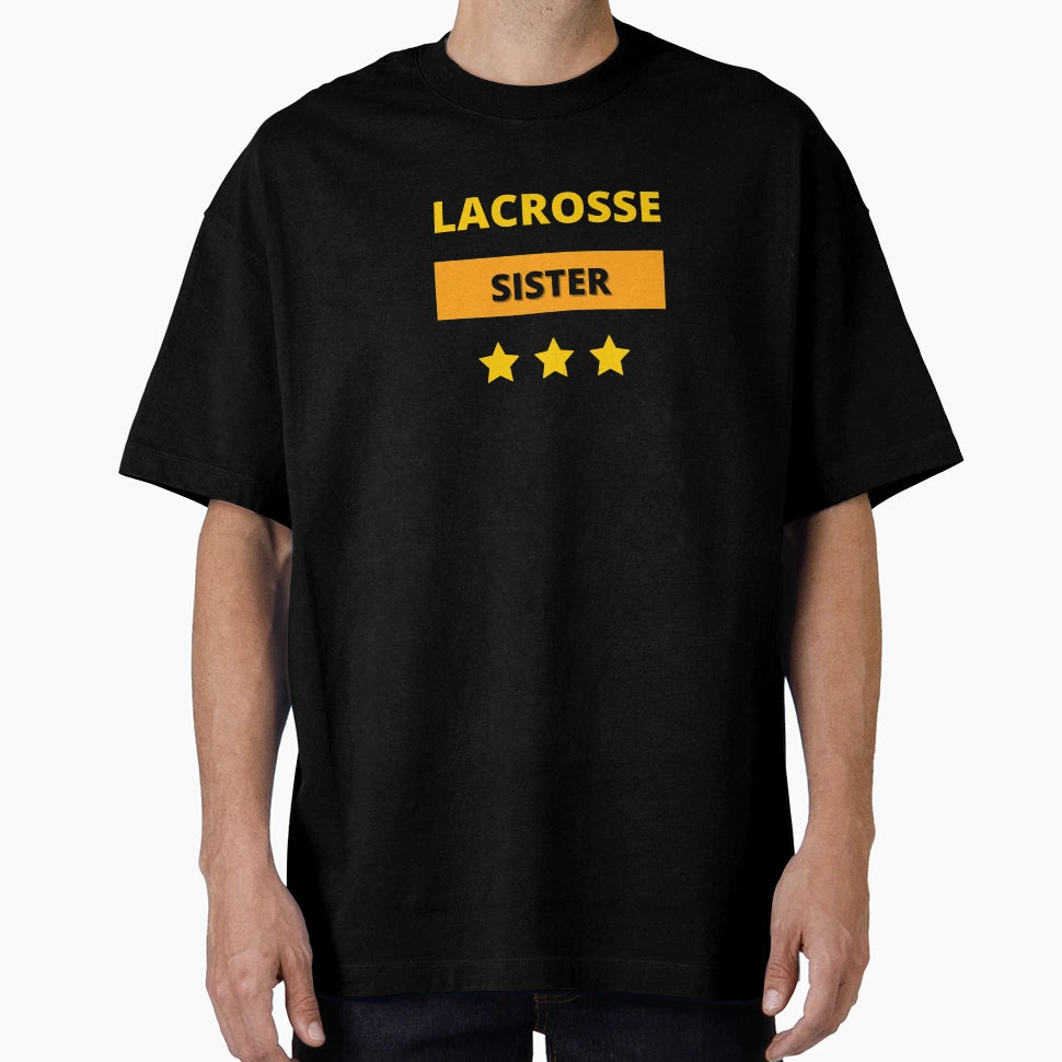 Lacrosse Sister T-Shirt - Fun Novelty Design for Adults - T-Shirt, Sweatshirt, Hoodie