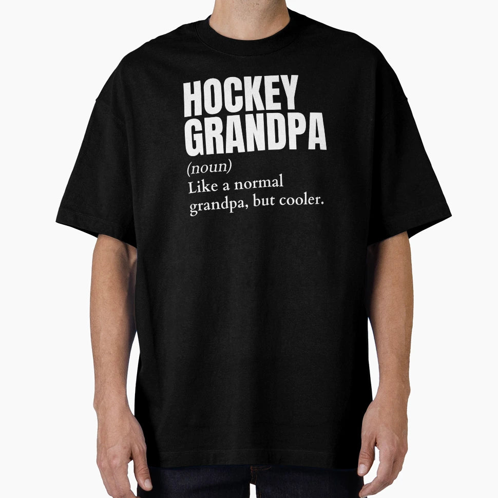 Funny Hockey Grandpa Definition T-Shirt - Casual Everyday Wear Men Women - T-Shirt, Sweatshirt, Hoodie