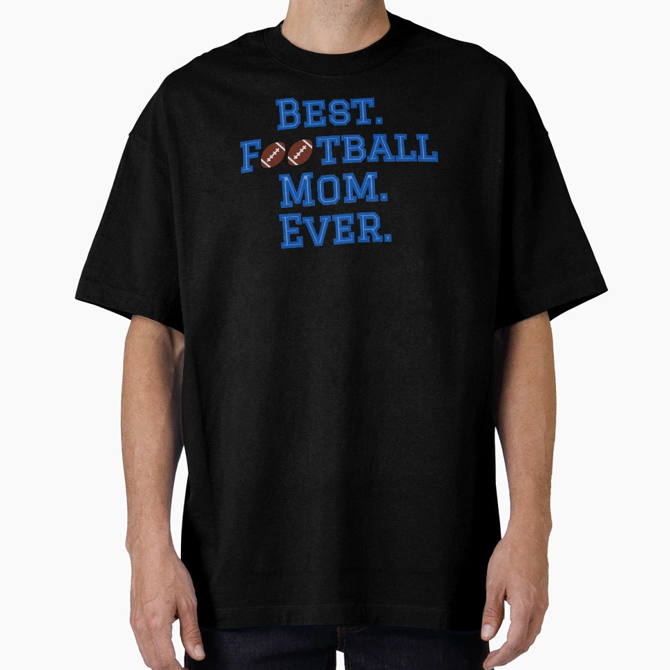 Best Football Mom T-Shirt - Novelty Apparel Men Women - T-Shirt, Sweatshirt, Hoodie