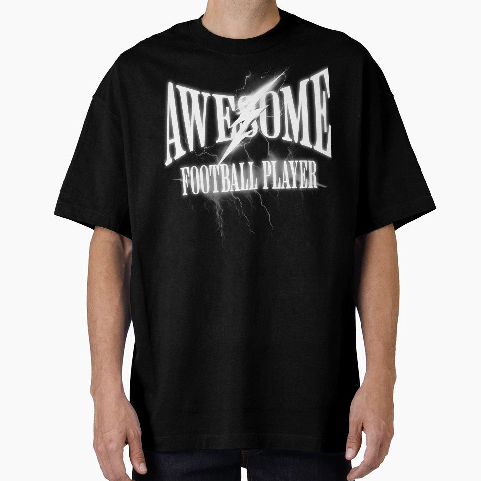 Awesome Football Player T-Shirt - Casual Everyday Wear Unisex - T-Shirt, Sweatshirt, Hoodie