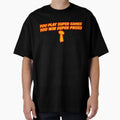 You Play Super Games You Win T-Shirt - Casual Everyday Wear Men Women - T-Shirt, Sweatshirt, Hoodie