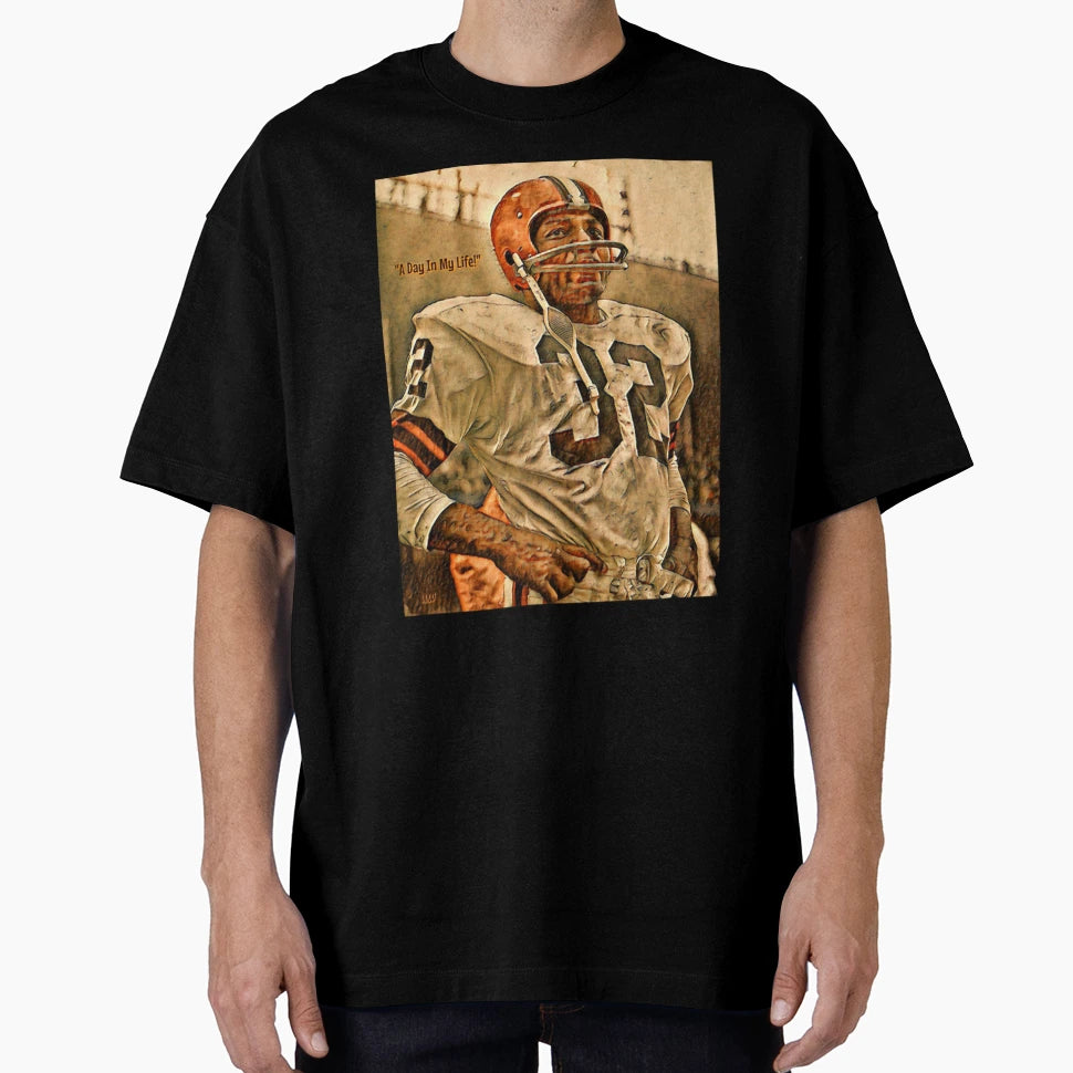 Tribute To Jim Brown Day My Life Art T-Shirt - Custom Art Print Men Women - T-Shirt, Sweatshirt, Hoodie
