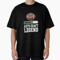 Fantasy Football Auto Draft Legend T-Shirt - Novelty Apparel Unisex - T-Shirt, Sweatshirt, Hoodie