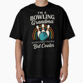 Im Bowling Grandma Funny Bowling T-Shirt - Custom Art Print Unisex - T-Shirt, Sweatshirt, Hoodie