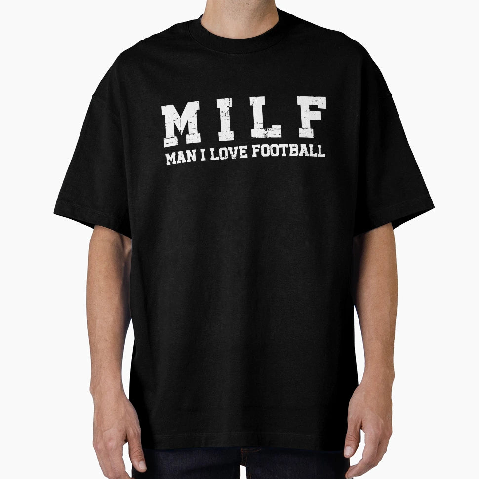 Milf I Love Football Funny Sports Fan T-Shirt - Graphic Print Men Women - T-Shirt, Sweatshirt, Hoodie