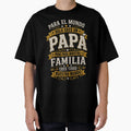 Para El Mundo Solo Eres Un Pap T-Shirt - Casual Everyday Wear for Adults - T-Shirt, Sweatshirt, Hoodie