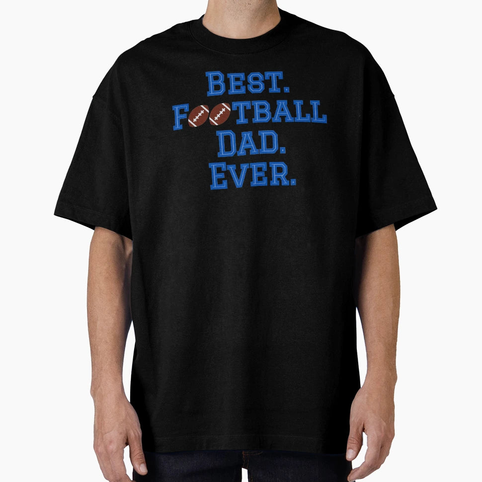 Best Football Dad T-Shirt - Unique Graphic Unisex - T-Shirt, Sweatshirt, Hoodie