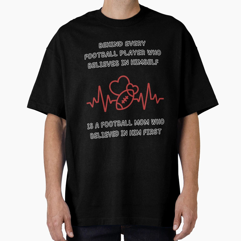 Behind Every Football Player T-Shirt - Custom Art Print Men Women - T-Shirt, Sweatshirt, Hoodie