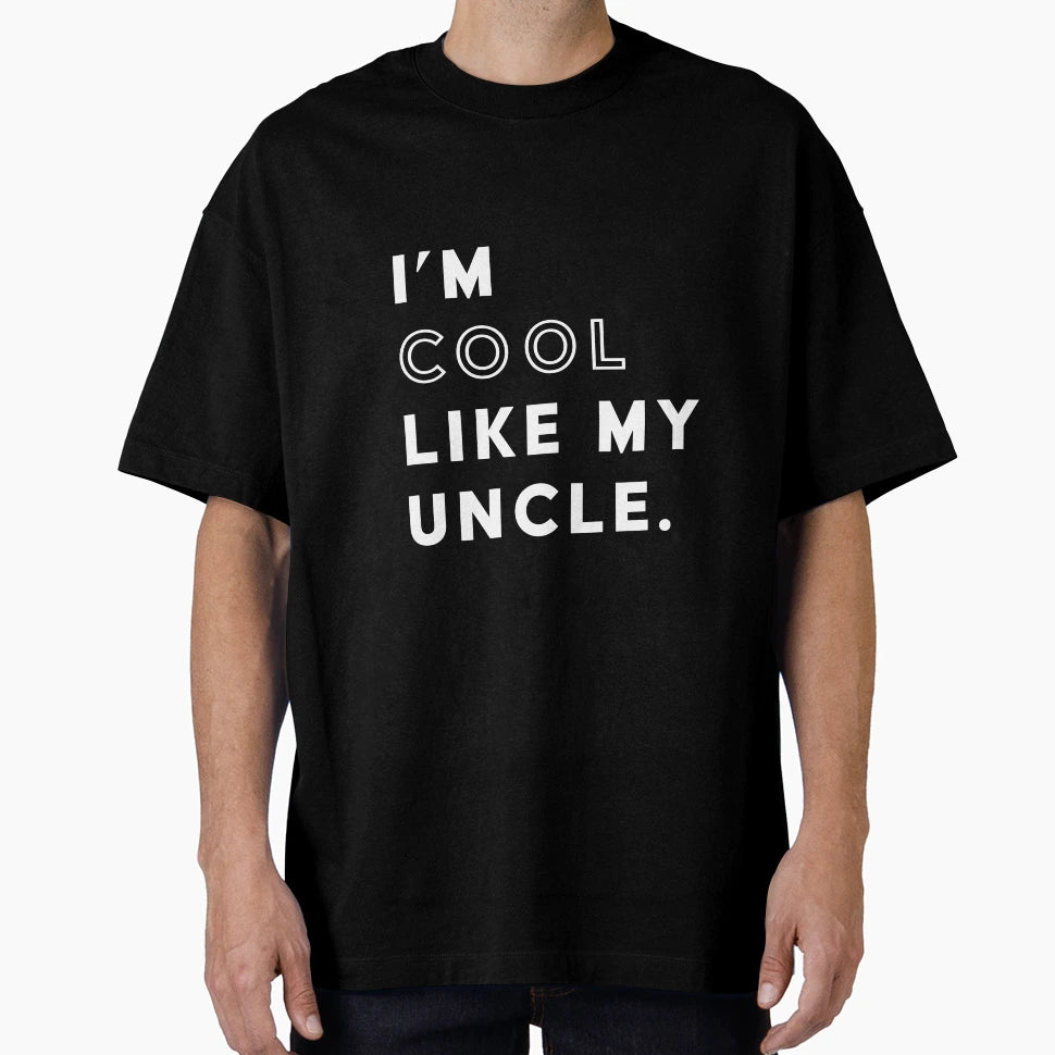 Like My Uncle T-Shirt - Fun Novelty Design Men Women - T-Shirt, Sweatshirt, Hoodie