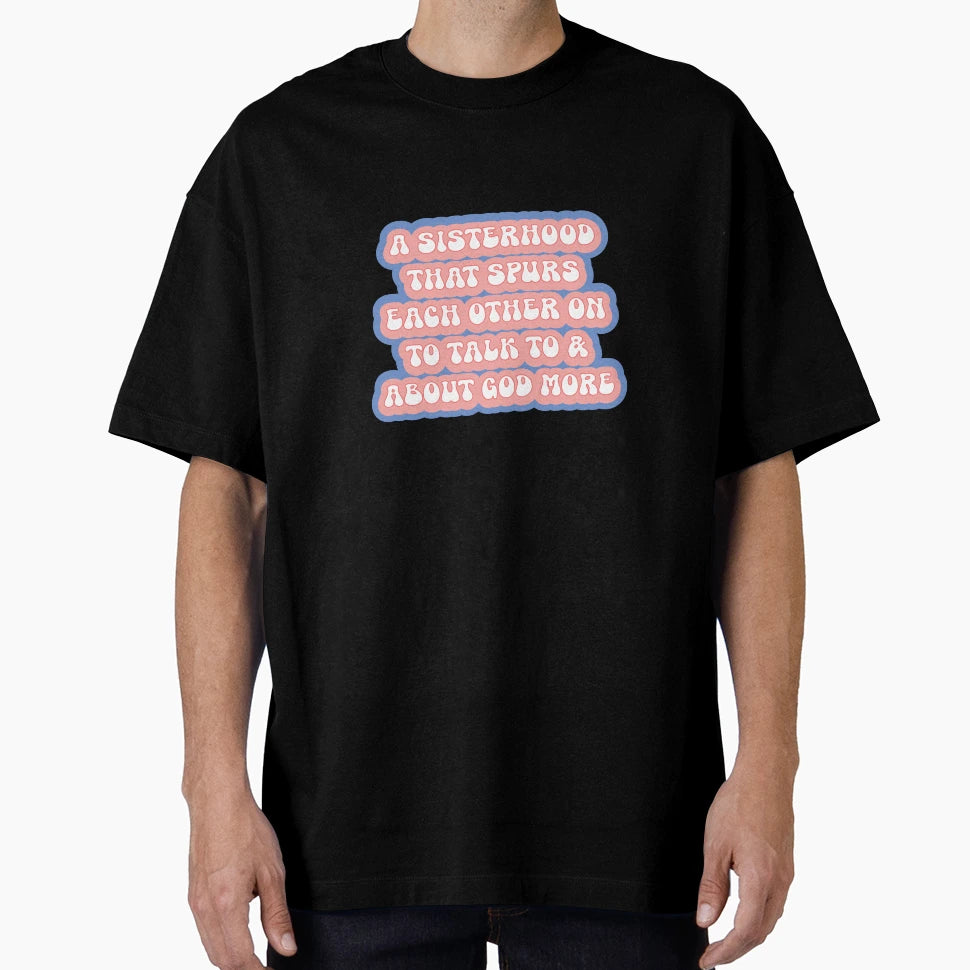 Godly Sisterhood T-Shirt - Aesthetic Graphic Men Women - T-Shirt, Sweatshirt, Hoodie