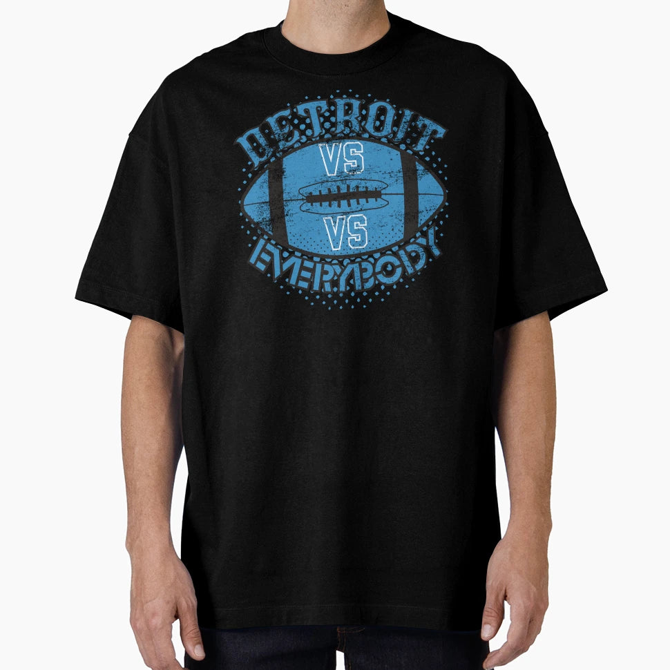 Detroit Vs Everybody T-Shirt - Graphic Print Unisex - T-Shirt, Sweatshirt, Hoodie