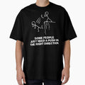 Some People Just Need A Push In The Right Direction - Adult & Kids T-Shirts, Sweatshirts & Hoodies apparel design preview 1
