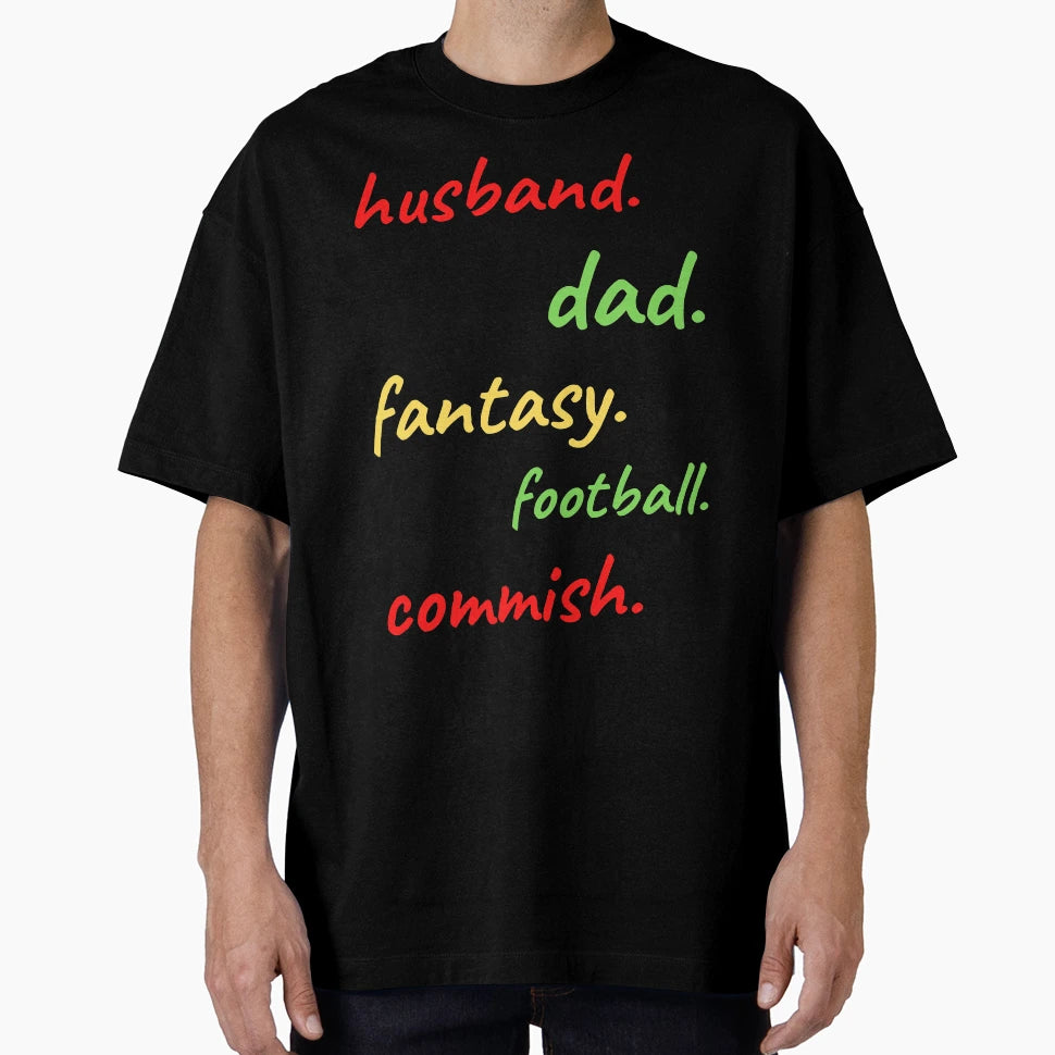 Husband Dad Fantasy Football Commish T-Shirt - Casual Everyday Wear Unisex - T-Shirt, Sweatshirt, Hoodie
