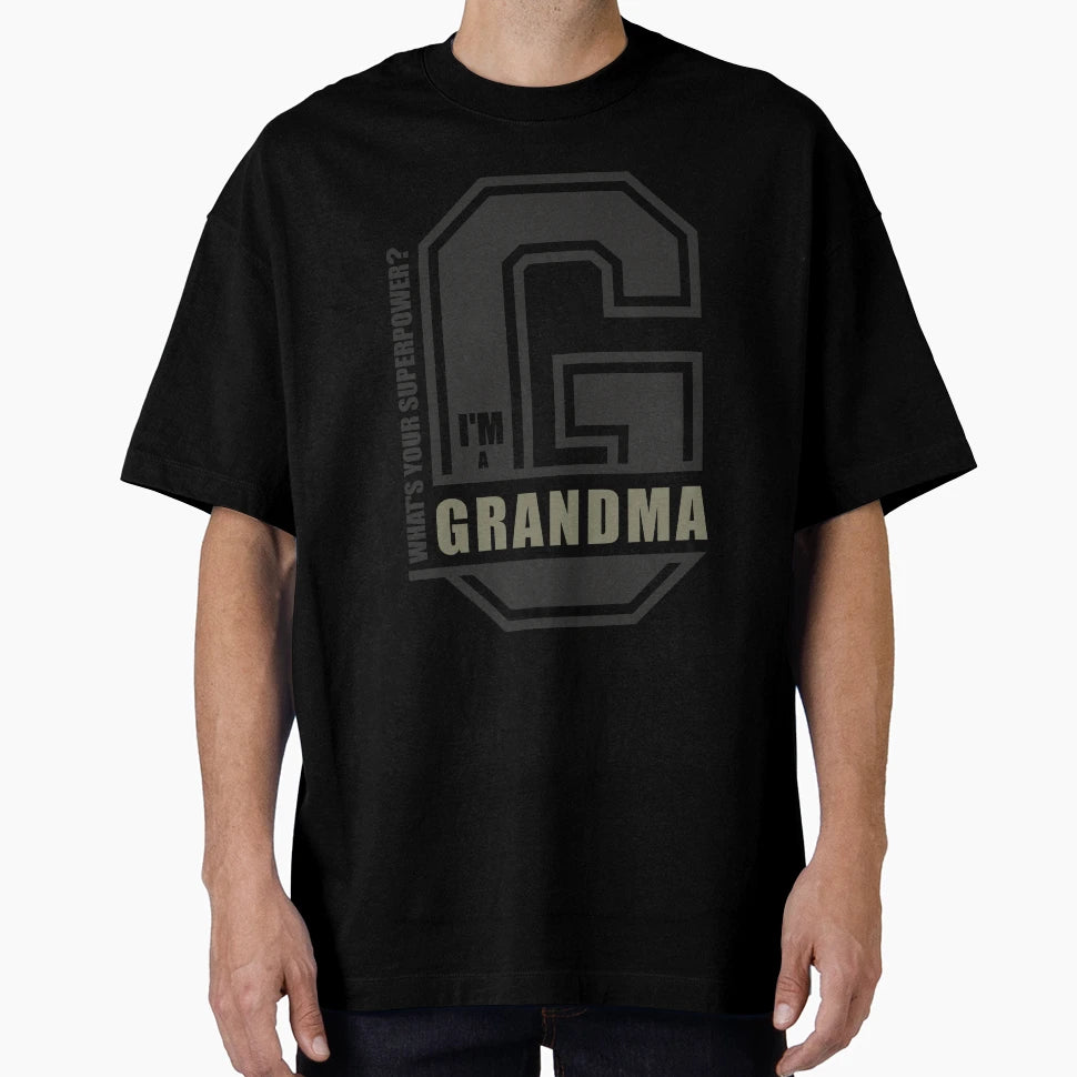 Im Grandma Whats Your Superpower T-Shirt - Trendy Graphic Unisex - T-Shirt, Sweatshirt, Hoodie