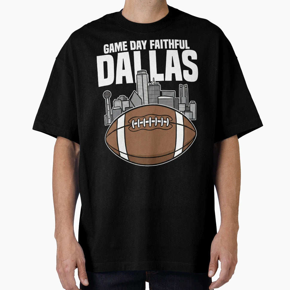 Dallas Game Day Faithful Texas Football T-Shirt - Novelty Apparel Men Women - T-Shirt, Sweatshirt, Hoodie