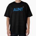 Aunt Again First Time T-Shirt - Casual Everyday Wear Unisex - T-Shirt, Sweatshirt, Hoodie