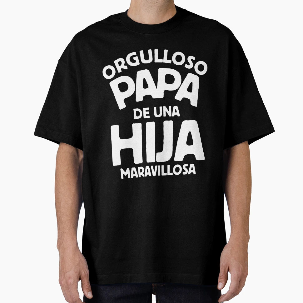 Orgulloso Papa De Una Hija Maravillosa T-Shirt - Unique Graphic for Adults - T-Shirt, Sweatshirt, Hoodie