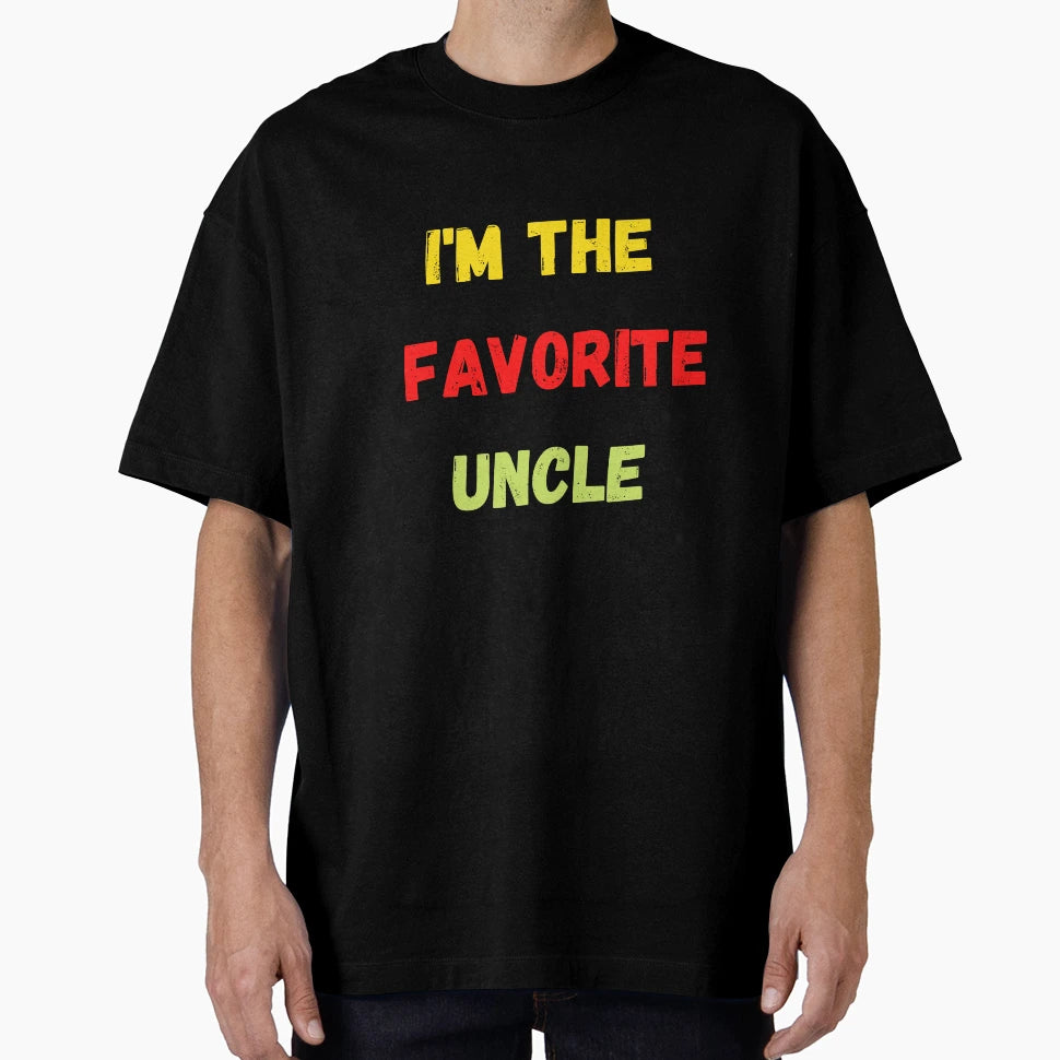 Im Favorite Uncle T-Shirt - Novelty Apparel Unisex - T-Shirt, Sweatshirt, Hoodie
