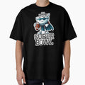 Did Someone Say Super Bowl T-Shirt - Unique Graphic Men Women - T-Shirt, Sweatshirt, Hoodie