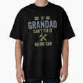If Grandad Cant Fix It No One Can T-Shirt - Streetwear Style for Adults - T-Shirt, Sweatshirt, Hoodie